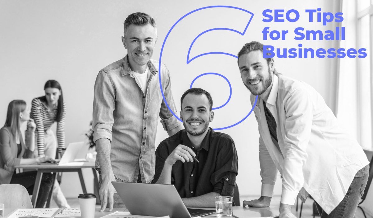 6 SEO Tips for Small Business