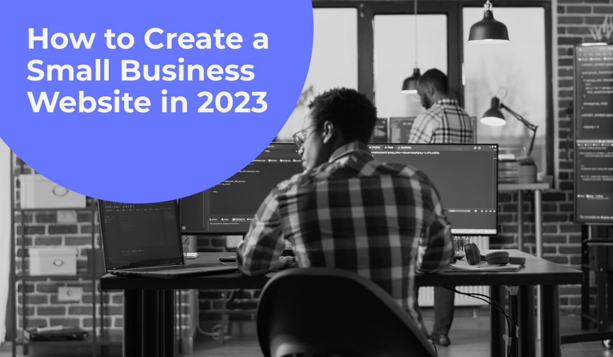 How to Create a Small Business Website in 2023